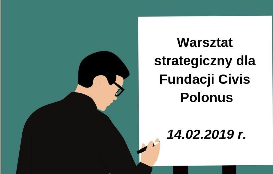Pracujemy strategicznie z Fundacją Civis Polonus